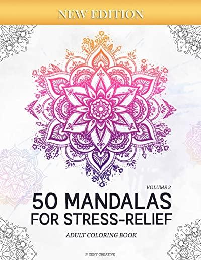 50 Mandalas for Stress-Relief (Volume 2) Adult Coloring Book: Beautiful Mandalas for Stress Relief and Relaxation