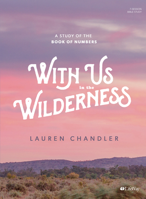 With Us in the Wilderness - Bible Study Book: A Study of Numbers
