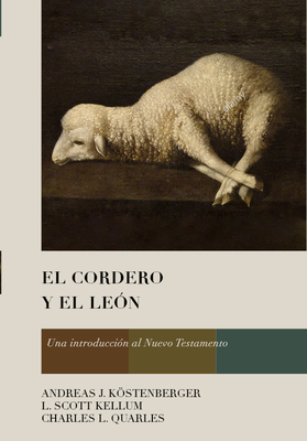 El Cordero Y El LeÃ³n: Una IntroducciÃ³n Al Nuevo Testamento