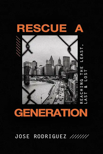 Rescue a Generation: Reaching the Least, Last, and Lost
