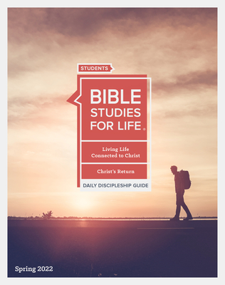 Bible Studies for Life: Students Daily Discipleship Guide - CSB - Spring 2022