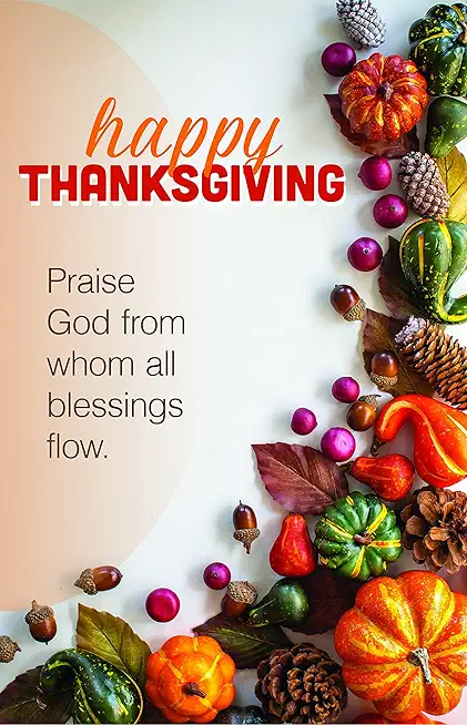 Praise God, Happy Thanksgiving Bulletin (Pkg 100) Thanksgiving