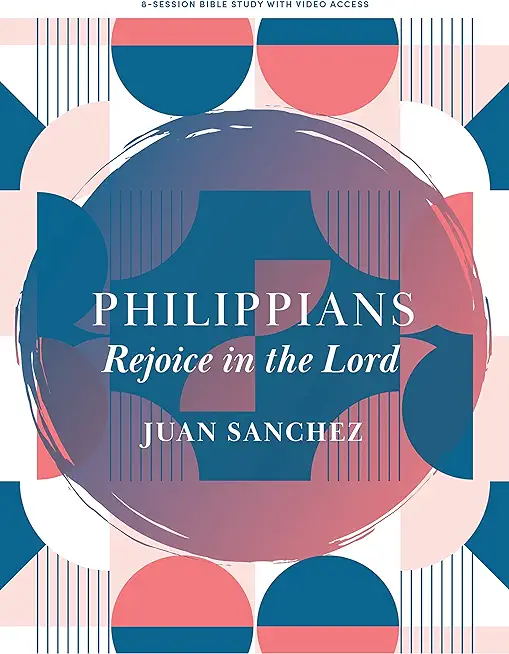 Philippians - Bible Study Book with Video Access: Rejoice in the Lord