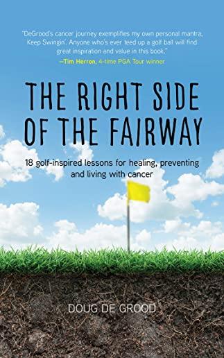 The Right Side of the Fairway: What golf can teach us about living with cancer