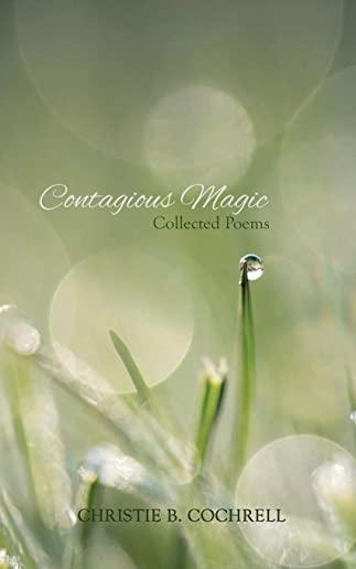 Contagious Magic: Collected Poems