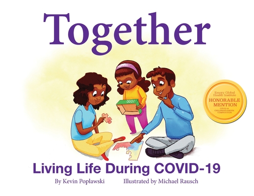Together: Living Life During COVID-19: Living Life During COVID-19