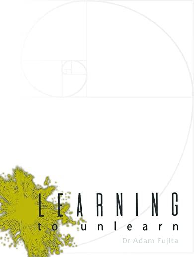 Learning to Unlearn: A Step Away Towards Myself, and Thoughts on the Bottomless Ceiling of Accomplishment