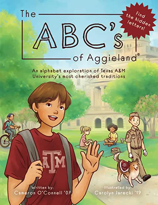 The ABC's of Aggieland: An alphabet exploration of Texas A&M University's most cherished traditions