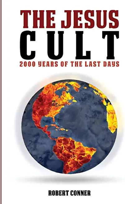 The Jesus Cult: 2000 Years of the Last Days