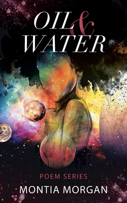 Oil & Water: Poem Series