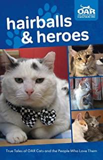 Hairballs and Heroes: True Tales of OAR Cats and the People Who Love Them