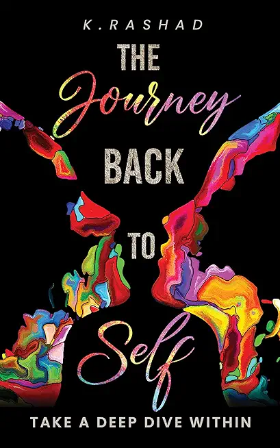 The Journey Back To Self: Take A Deep Dive Within.