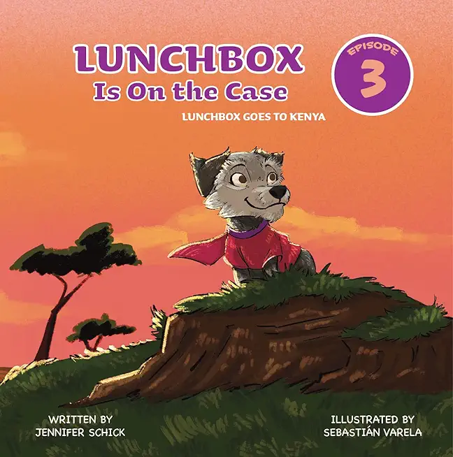 Lunchbox Is On The Case Episode 3: Lunchbox Goes to Kenya