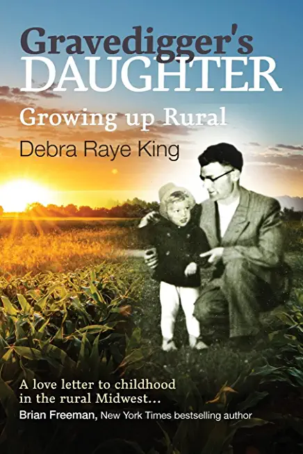 Gravedigger's Daughter: Growing Up Rural