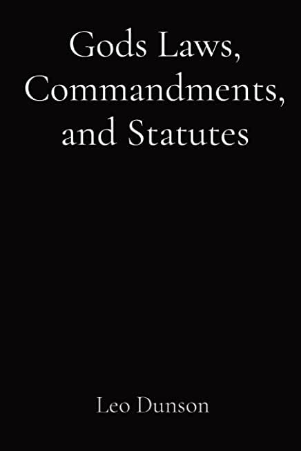 Gods Laws, Commandments, and Statutes