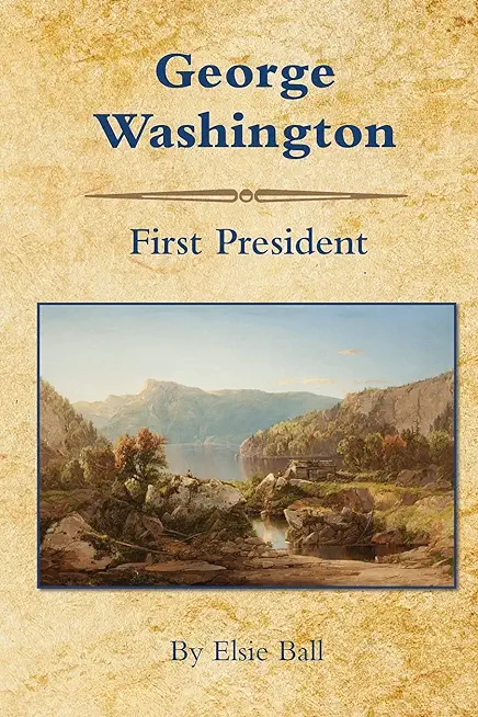 George Washington: First President