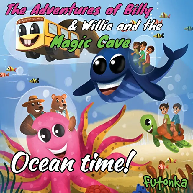 The Adventures of Billy & Willie and the magic cave-Ocean Time!