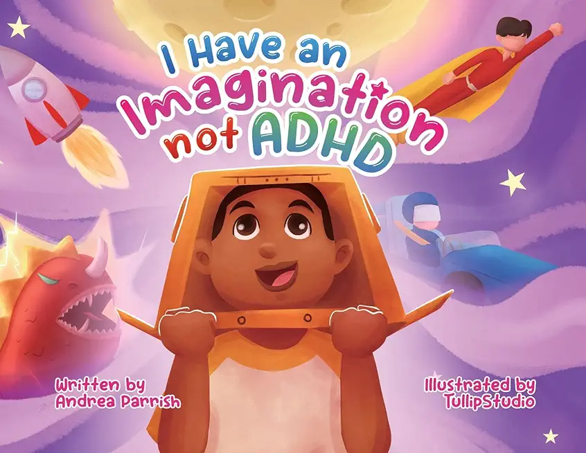 I Have an Imagination Not ADHD