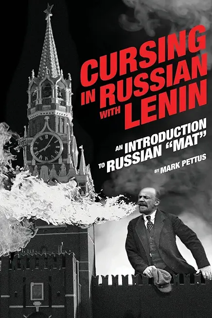 Cursing in Russian with Lenin: An Introduction to Russian Mat