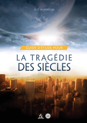 Guide D'Étude Pour La tragédie des siècles: pour les Petits Groupes