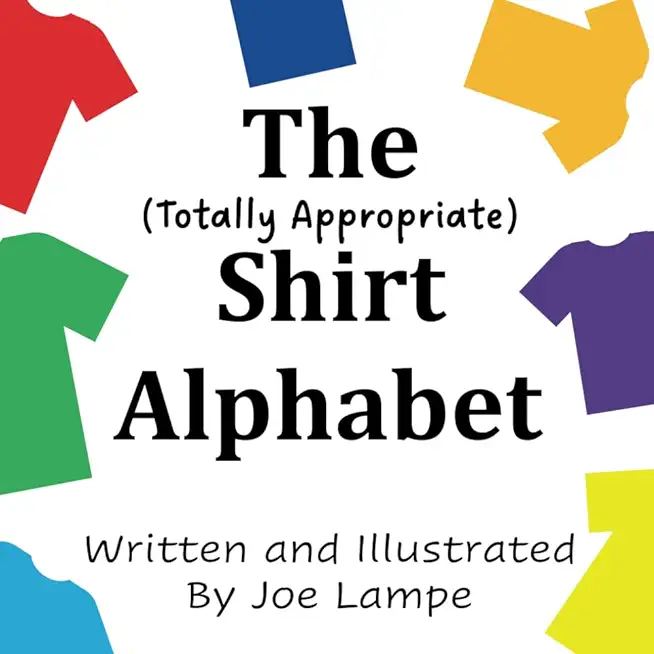 The Totally Appropriate Shirt Alphabet