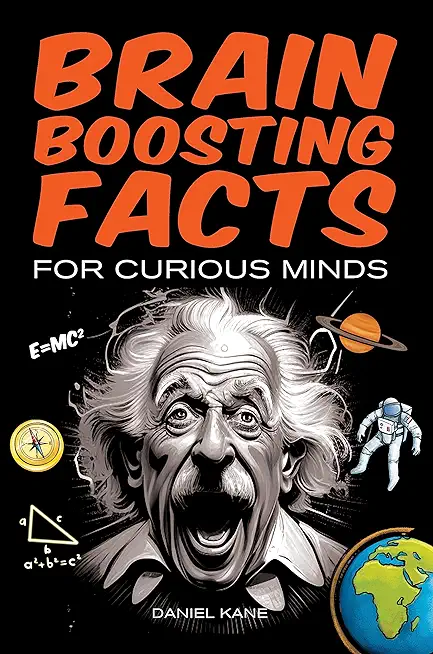 Brain Boosting Facts for Curious Minds, A Trivia Book for Adults & Teens: 1,522 Intriguing, Hilarious, and Amazing Facts About Science, History, Pop C