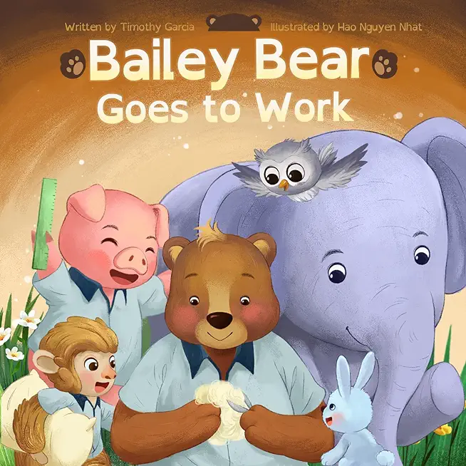 Bailey Bear Goes to Work