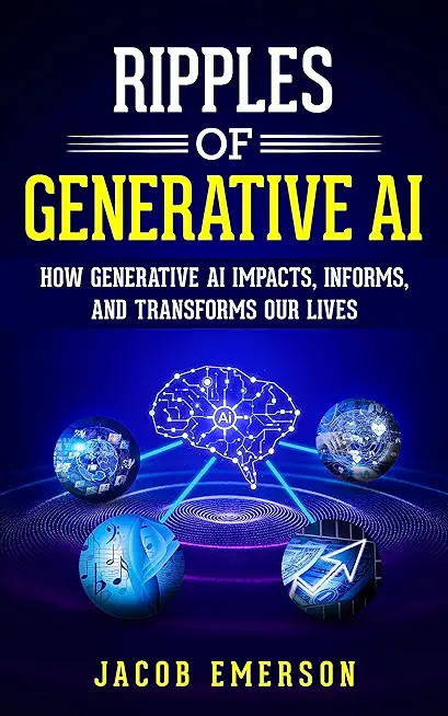 Ripples of Generative AI: How Generative AI Impacts, Informs, and Transforms Our Lives