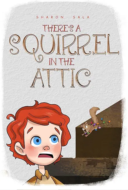 There's a Squirrel in the Attic