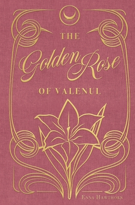 The Golden Rose Of Valenul