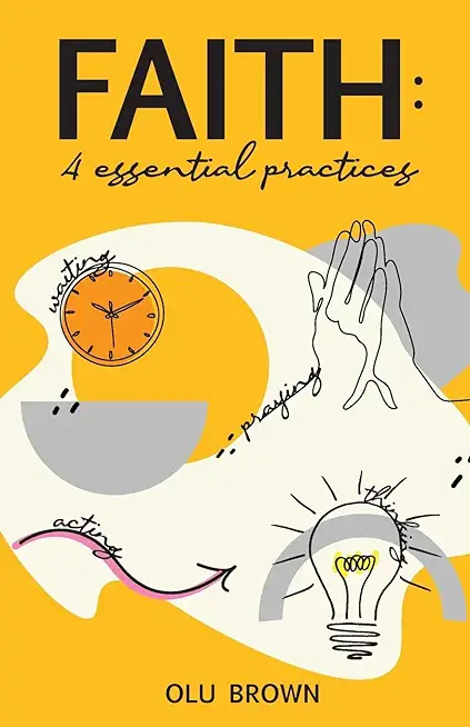 Faith: 4 Essential Practices