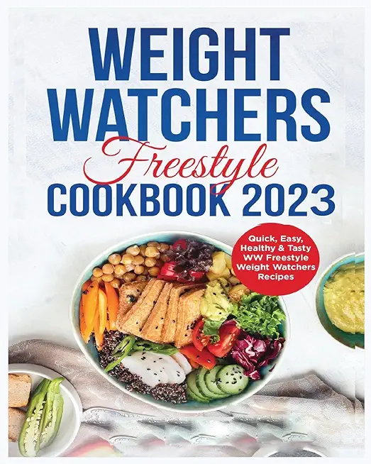 Weight Watchers Freestyle Cookbook: 365 Days of Delicious, Simple & Tasty WW freestyle Recipes for Weight Loss and Improved Health
