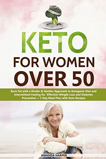 Keto for Women Over 50: Burn Fat with a Kinder & Gentler Approach to Ketogenic Diet and Easy Exercises for Effective Weight Loss and Diabetes