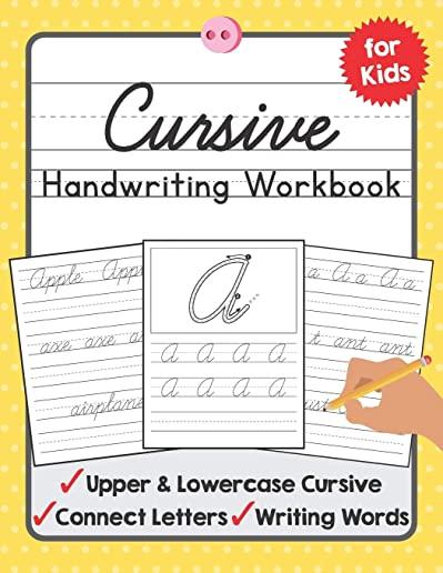 Cursive Handwriting Workbook for Kids: A Beginning Cursive Writing Practice Book for Kids Beginners