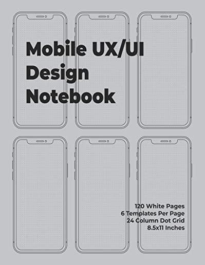 Mobile Ux/Ui Design Notebook: Mobile Wireframe Sketchpad User Interface Experience Application Development Note Book Developers App Mock Ups. 8.5 X