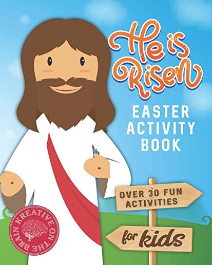 He is Risen Easter Activity Book: Over 30 Fun Activities for Kids - Bible Verses, Coloring, Word Search, Secret Code Jokes, Mazes, Crossword Puzzles,