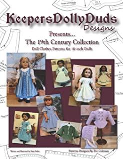 Keepers Dolly Duds Designs Presents... The 19th Century Collection: Doll Clothes Patterns for 18-inch Dolls
