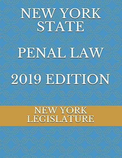 New York State Penal Law 2019 Edition