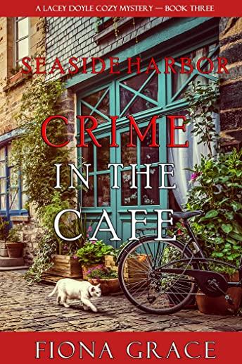 Crime in the CafÃ© (A Lacey Doyle Cozy Mystery-Book 3)