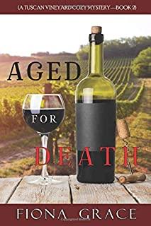 Aged for Death (A Tuscan Vineyard Cozy Mystery-Book 2)