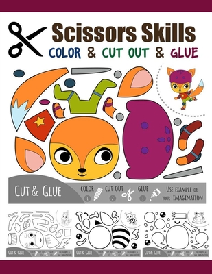 Scissors Skill Color & Cut out and Glue: 50 Cutting and Paste Skills Workbook, Preschool and Kindergarten, Ages 3 to 5, Scissor Cutting, Fine Motor Sk