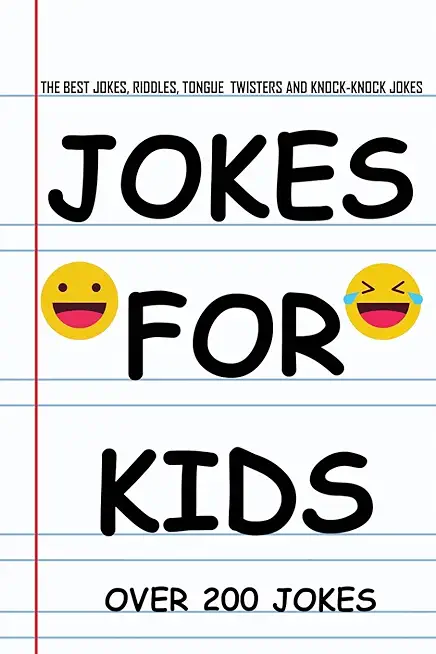 Jokes for Kids: The Best Jokes, Riddles, Knock-Knock jokes, Tongue Twisters, and One liners for kids: Kids Joke books ages 5-7 7-9 8-1