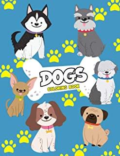 Dogs Coloring Book: Dog Colouring Book For Kids: Really Relaxing Animal Coloring Pages for Girls and Boys, A Collection Of Dog Coloring Pa