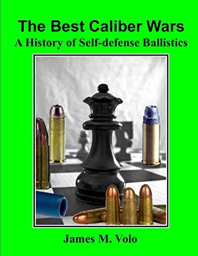 The Best Caliber Wars: A History of Self-defense Ballistics