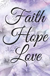Faith Hope Love: Beautiful Purple Water Colored Floral Design Journal Notebook To Write In
