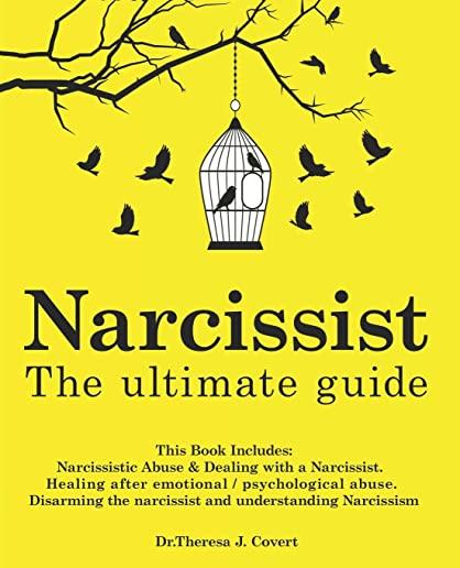 Narcissist: The Ultimate Guide: This Book Includes: Narcissistic Abuse & Dealing with a Narcissist. Healing after emotional/psycho
