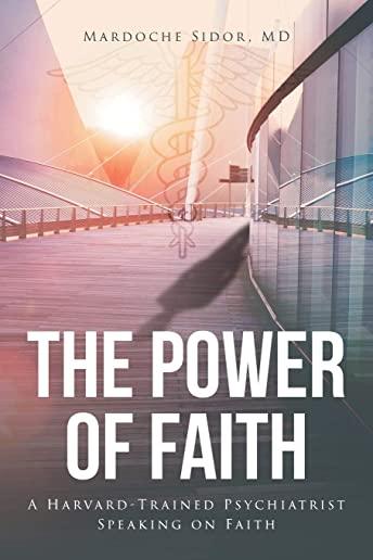 The Power of Faith: A Harvard-Trained Psychiatrist Speaking on Faith