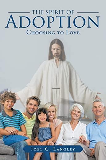 The Spirit of Adoption: Choosing to Love