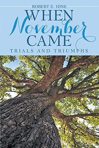 When November Came: Trials and Triumphs