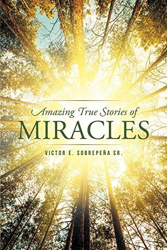 Amazing True Stories of Miracles